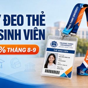 In Dây Đeo Thẻ & Thẻ Sinh Viên Mùa Tựu Trường – Giảm 10%