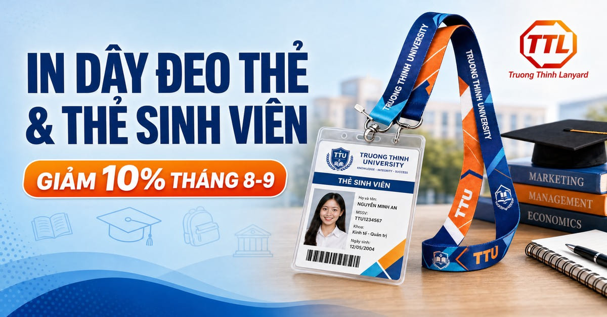 In Dây Đeo Thẻ & Thẻ Sinh Viên Mùa Tựu Trường – Giảm 10%